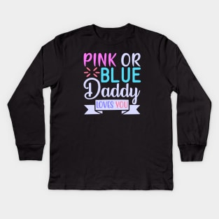 pink or blue daddy loves you Kids Long Sleeve T-Shirt